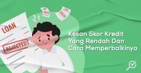 Kesan Skor Kredit Rendah Dan Cara Memperbaikinya